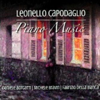 Leonello Capodaglio - Piano Music /D. Borgatti - M. Bravin . F. Dalla Bianca