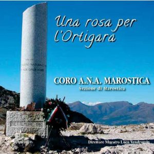 Coro Ana Marostica - Una rosa per l'Ortigara / Luca Vendramini