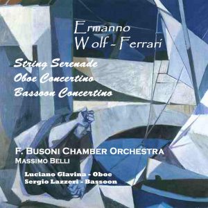 Ermanno Wolf-Ferrari - F. Busoni Chamber Orchestra / M. Belli conductor