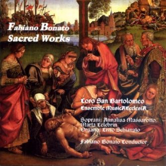 Fabiano Bonato - Sacred Works / Ensemble MusicAEcclesia - Corale S. Bartolomeo
