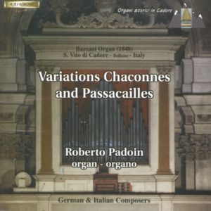 Variations, Chaconnes & Passacailles / Roberto Padoin / Bazzani Organ 1848 San Vito di Cadore BL Italy