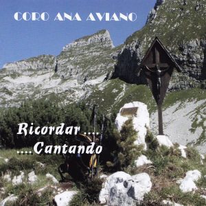 Coro Ana Aviano - Ricordar Cantando / Canti della Guerra - Composizioni di B. De Marzi