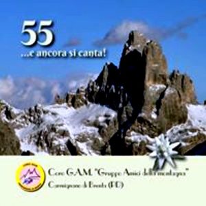 Coro G.A.M. " Gruppo amici della Montagna " Carmignano di Brenta / 55 e ancor si canta