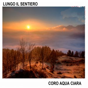 Lungo il sentiero - Coro Aqua Ciara / Canzoni Popolari Venete