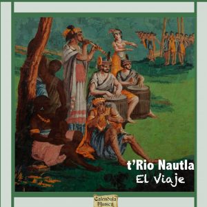 El-Viaje - T'Rio Nautla / Musée départemental de la Haute Saône à Champlitte.