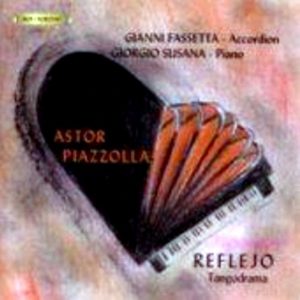 Gianni Fassetta - Giorgio Susana / Fisarmonica - Piano / Reflejo - Tangodrama - Astor Piazzolla