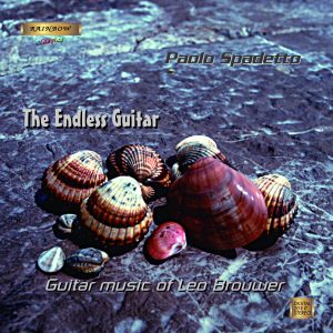 LEO BROUWER Guitar Music - The Endless Guitar/ PAOLO SPADETTO Guitar