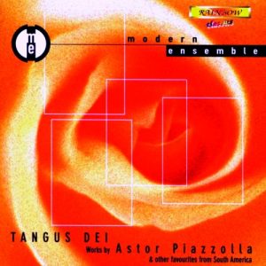 MODERN ENSEMBLE / Tangus Dei - Piazzolla - Villa Lobos