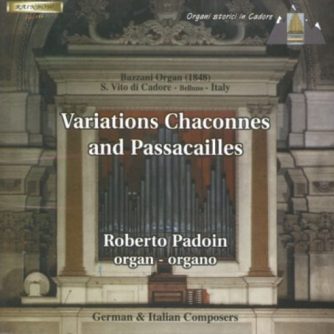 Variations, Chaconnes & Passacailles / Roberto Padoin / Bazzani Organ 1848 San Vito di Cadore BL Italy