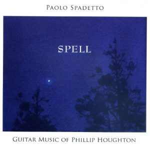 SPELL - Guitar Music of Phillip Houghton / Paolo Spadetto