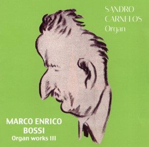 Marco Enrico Bossi - Complete organ Works III° / Sandro Carnelos Organ