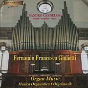 Fernando Francesco Giulietti - Organ Music / S. Carnelos - Organ