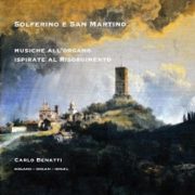 Musiche Organistiche ispirate al Risorgimento Italiano / Carlo Benatti organo