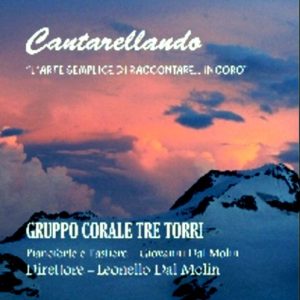 Gruppo Corale TRE TORRI - Cantarellando / Leonello Dal Molin