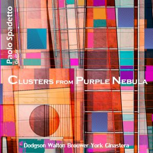 Cluster from Purple Nebula - Paolo Spadetto Guitar / Music by Dodgson Walton Brouwer York Ginastera