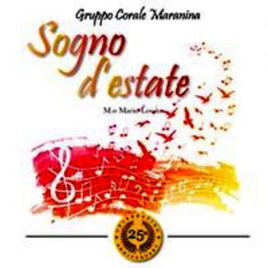 Gruppo Corale Maranina - Sogno d'Estate / Mario Lovato direttore