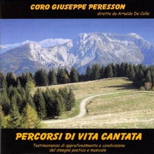 Coro Peresson diretto da Arnaldo De Colle - Percorsi di Vita Cantata