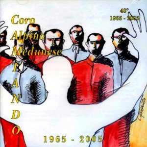 CAM - Coro Alpino Medunese / CaMtando 40° 1965 - 2005