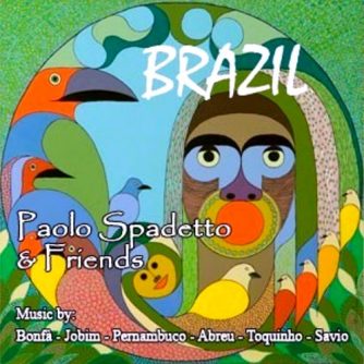 Brazil - Paolo Spadetto / Music by Bonfà, Jobim. Pernambuco, Abreu, Savio
